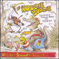 Le Hoogie Boogie: Louisiana French Music for Children - Michael Doucet w/ Family and Friends