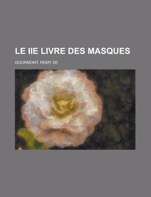 Le IIe Livre Des Masques - de Gourmont, Remy