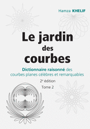 Le jardin des courbes: Dictionnaire raisonn des courbes planes clbres et remarquables