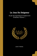 Le Jour Du Seigneur: tude De Dogmatique Chrtienne Et D'histoire, Volume 1...