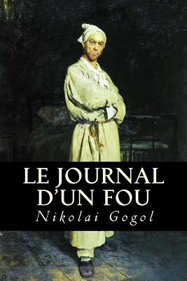 Le Journal D'Un Fou - Gogol, Nikolai Vasil'evich