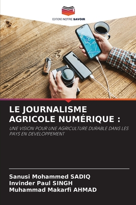 Le Journalisme Agricole Numrique - Sadiq, Sanusi Mohammed, and Singh, Invinder Paul, and Ahmad, Muhammad Makarfi