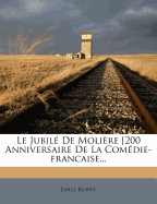 Le Jubile de Moliere [200 Anniversaire de La Comedie-Francaise...