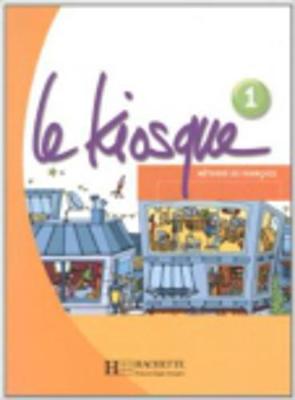 Le Kiosque: Niveau 1 Livre de L'Eleve - Gallon, Fabienne