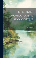 Le Lman, monographie limnologique; Tome 2