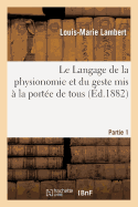 Le Langage de la Physionomie Et Du Geste MIS  La Porte de Tous 1re Partie