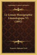 Le Leman Monographie Limnologique V1 (1892)