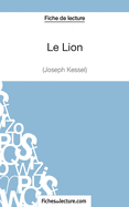 Le Lion de Joseph Kessel (Fiche de lecture): Analyse compl?te de l'oeuvre