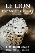 Le Lion Est Mort Ce Soir - Une Nouvelle