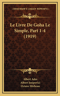 Le Livre de Goha Le Simple, Part 1-4 (1919)