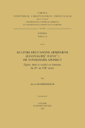 Le Livre Des Canons Armeniens (Kanonagirk' Hayoc') de Yovhannes Awjnec'i. Eglise, Droit Et Societe En Armenie Du Ive Au Viiie Siecle