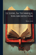 Le Livre, Sa Technique, Son Architecture