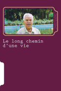 Le long chemin d'une vie: Chroniques iraniennes, 1926 - 1979