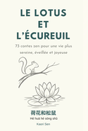 Le lotus et l'cureuil: 73 contes zen pour une vie plus sereine, veille et joyeuse
