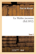 Le Matre Inconnu. Tome 2