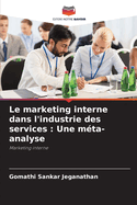 Le marketing interne dans l'industrie des services: Une m?ta-analyse