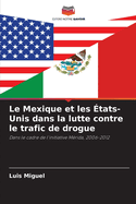 Le Mexique et les ?tats-Unis dans la lutte contre le trafic de drogue