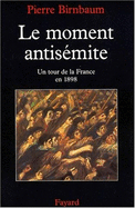 Le Moment Antisemite: Un Tour de La France En 1898