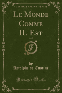 Le Monde Comme Il Est, Vol. 1 (Classic Reprint)
