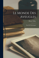 Le Monde Des Aveugles: Essai de Psychologie