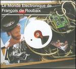 Le Monde Electronique de Francois de Roubaix