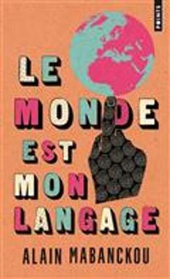 Le Monde Est Mon Langage - Mabanckou, Alain