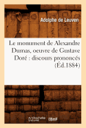 Le Monument de Alexandre Dumas, Oeuvre de Gustave Dor Discours Prononcs (d.1884)