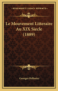 Le Mouvement Litteraire Au XIX Siecle (1889)
