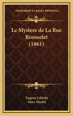 Le Mystere de La Rue Rousselet (1861) - Labiche, Eugene, and Michel, Marc