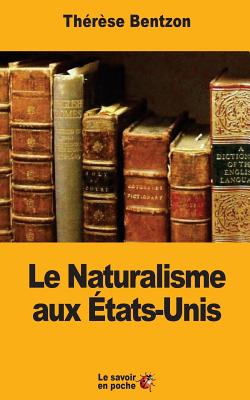 Le Naturalisme Aux Etats-Unis - Bentzon, Therese