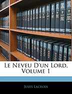 Le Neveu D'Un Lord, Volume 1