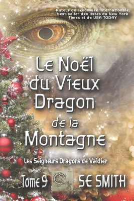 Le Nol du Vieux Dragon de la Montagne: Les Seigneurs Dragons de Valdier Tome 9 - Smith, S E