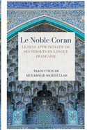 Le Noble Coran - Le sens approximatif de ses versets en Langue Francaise