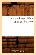 Le Nouvel Esope. Fables Choisies (d.1749)