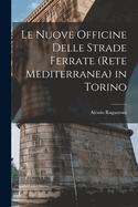 Le Nuove Officine Delle Strade Ferrate (Rete Mediterranea) in Torino