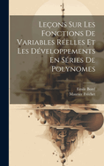 Le?ons Sur Les Fonctions de Variables R?elles Et Les D?veloppements En S?ries de Polynomes: Profess?es a l'?cole Normale Sup?rieure (Classic Reprint)