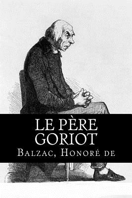 Le Pre Goriot - Honor de, Balzac