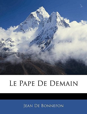 Le Pape de Demain - De Bonnefon, Jean