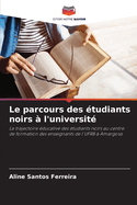 Le parcours des ?tudiants noirs ? l'universit?