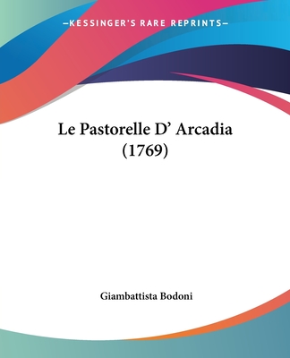 Le Pastorelle D' Arcadia (1769) - Bodoni, Giambattista