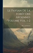 Le paysan de la fort des Ardennes Volume vol. 1-2