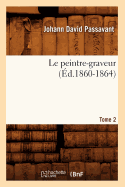 Le Peintre-Graveur. Tome 2 (?d.1860-1864)