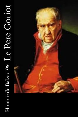 Le Pere Goriot - De Balzac, Honore
