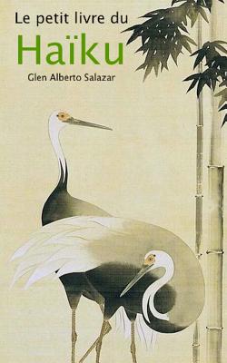 Le petit livre du haku - Salazar, Glen Alberto