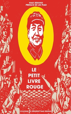 Le Petit Livre Rouge: Citations Du President Mao Zedong - Zedong, Mao