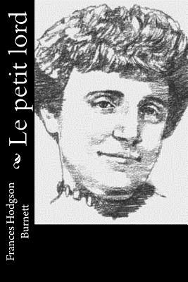 Le Petit Lord - Dupuis, Eudoxie (Translated by), and Burnett, Frances Hodgson