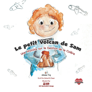 Le Petit Volcan de Sam: Une Histoire sur la Gestion de la Colre