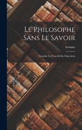 Le Philosophe Sans Le Savoir: Comdie En Prose Et En Cinq Actes