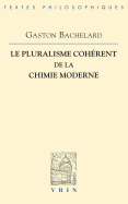 Le Pluralisme Coherent de la Chimie Moderne