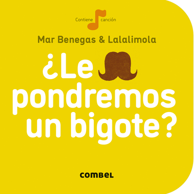 ?le Pondremos Un Bigote? - Benegas, Mar, and Sandra Navarro, Lalalimola (Illustrator)